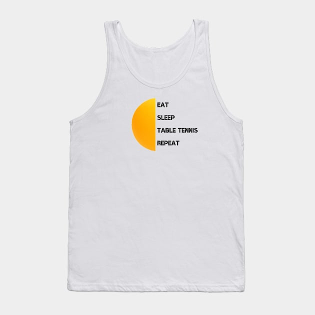 Eat, Sleep, Table Tennis Repeat Tank Top by GraphicWave